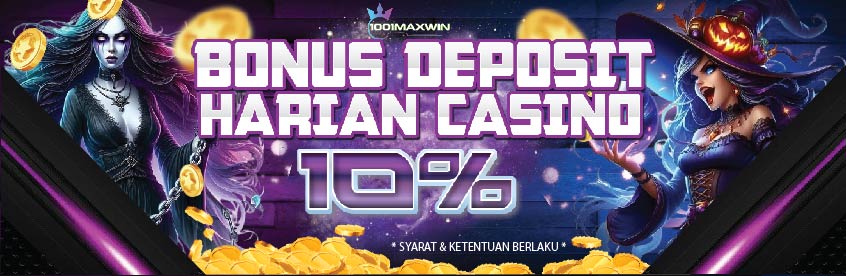 BONUS DEPOSIT HARIAN 10% (CASINO)