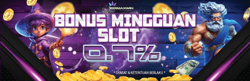 BONUS MINGGUAN SLOT 0.7%