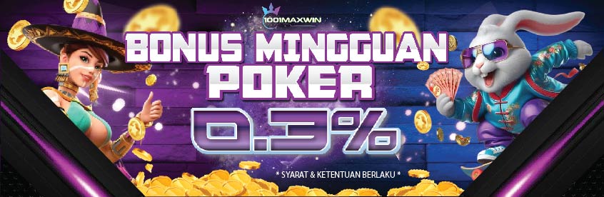 BONUS MINGGUAN POKER 0.3%